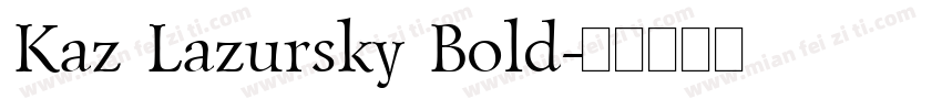 Kaz Lazursky Bold字体转换